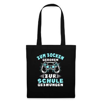 Gamer Zum Zocken Geboren Zur Schule Gezwungen - Stoffbeutel - Schwarz - Vorne