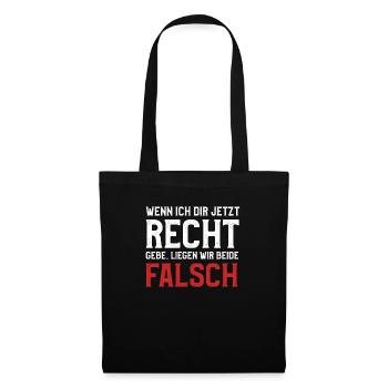 Wenn ich dir Recht gebe liegen wir beide falsch - Stoffbeutel - Schwarz - Vorne
