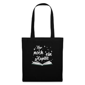 Nur noch ein Kapitel Geschenk Spruch Lesen Bücher - Stoffbeutel - Schwarz - Vorne