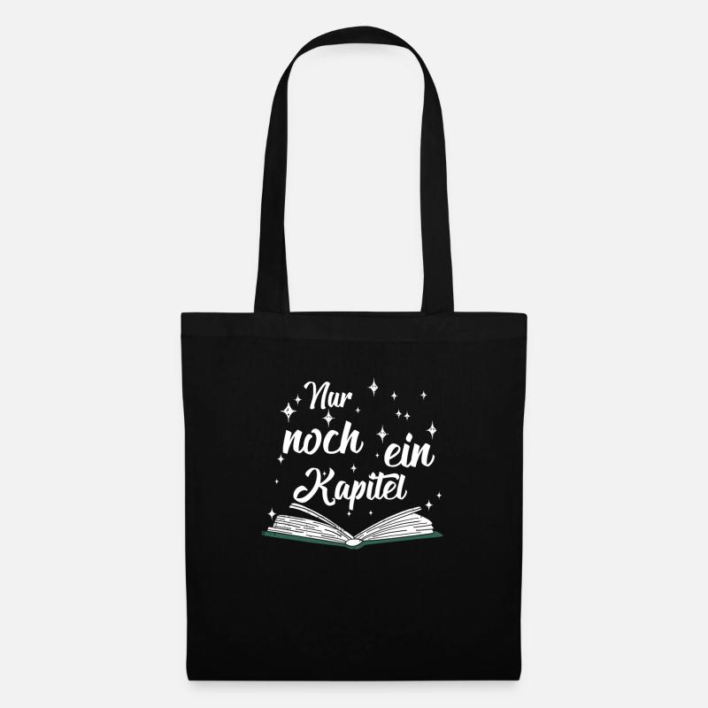 Nur noch ein Kapitel Geschenk Spruch Lesen Bücher - Stoffbeutel - Schwarz