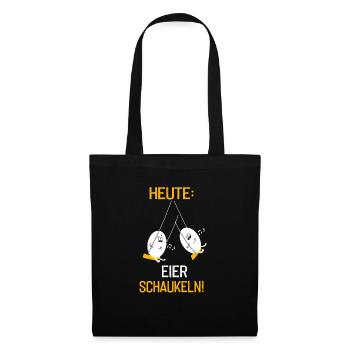 Heute Eier schaukeln - Stoffbeutel - Schwarz - Vorne