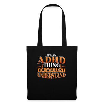 Est une chose de TDAH Ce que vous ne comprenez pas - Sac en tissu - noir - Devant