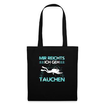 Mir Reichts ich geh Tauchen Outfit Diving Taucher - Stoffbeutel - Schwarz - Vorne