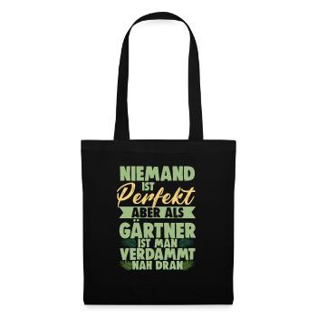 Niemand Ist Perfekt Aber Als Gärtner Ist Man Nah - Stoffbeutel - Schwarz - Vorne