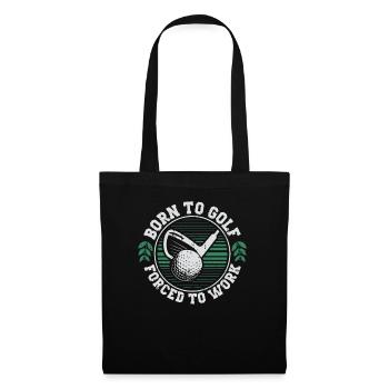 Born To Golf Forced To Work Funny Golf Golfing - Tote Bag - black - Front
