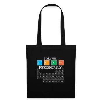 I Only Sarcasm Periodically Funny Science Theme - Tote Bag - black - Front