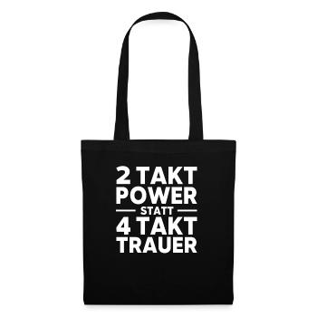 2 Takt Power statt 4 Takt Trauer Mofa Moped witzig - Stoffbeutel - Schwarz - Vorne