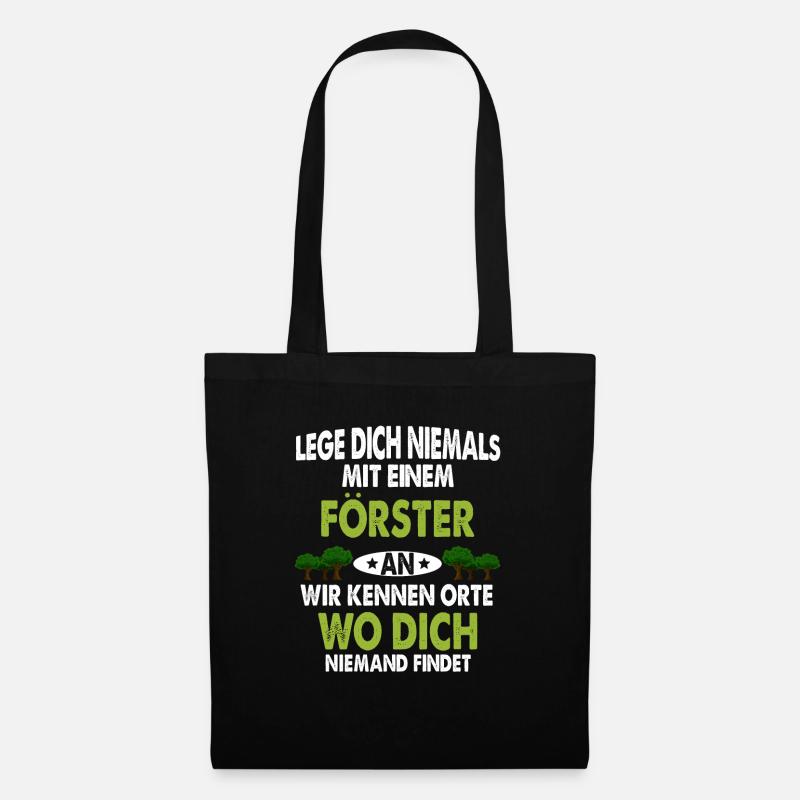 Förster! Leg dich niemals mit einem Förster an! - Stoffbeutel - Schwarz