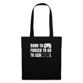 Born to Game Forced to go to School - Tote Bag - black - Front