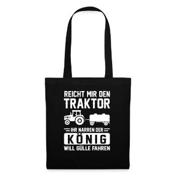 Reicht mir den Traktor Gülle Fahren - Stoffbeutel - Schwarz - Vorne