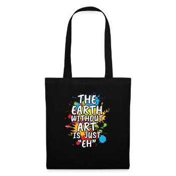 The Earth Without Art Is Just Eh - Tote Bag - black - Front