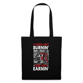 If Diesel Ain't Burnin' I Ain't Earnin' Trucker - Stoffbeutel - Schwarz - Vorne