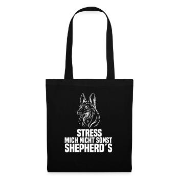 Stress mich nicht sonst shepherd´s Hundeliebhaber - Stoffbeutel - Schwarz - Vorne
