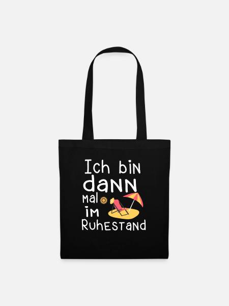 Ich bin dann mal im Ruhestand Abschiedsgeschenk - Stoffbeutel - Schwarz