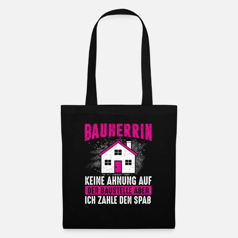 Bauherrin Keine Ahnung auf der Baustelle Richtfest - Stoffbeutel - Schwarz