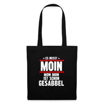 es heisst moin moin moin ist schon gesabbel - Stoffbeutel - Schwarz - Vorne