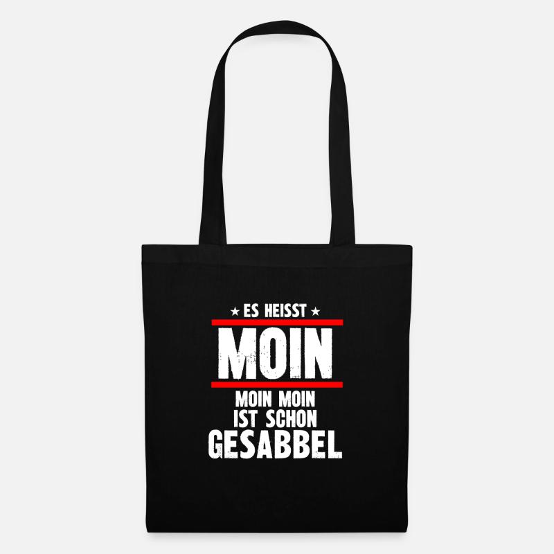 es heisst moin moin moin ist schon gesabbel - Stoffbeutel - Schwarz
