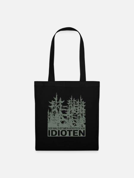 Der Wald ist Mein Versteck vor Idioten Spruch - Stoffbeutel - Schwarz