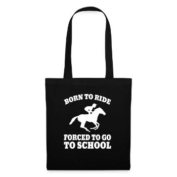 Born to ride forced to go to school - Tote Bag - black - Front