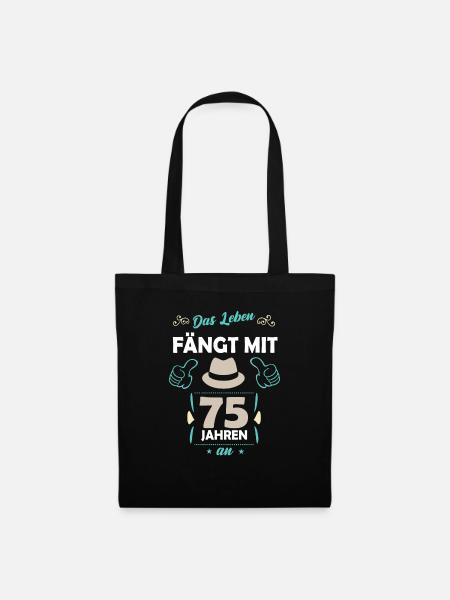 75. Geburtstag Geschenk 75 Jahre Spruch - Stoffbeutel - Schwarz