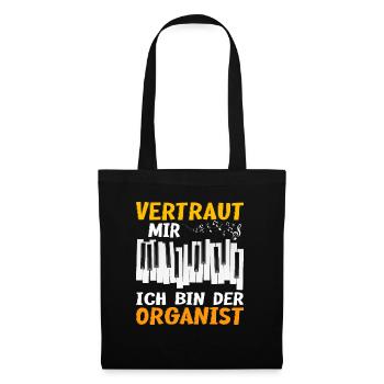 Orgel Vertrau mir ich bin Organist | Kirchenmusik - Stoffbeutel - Schwarz - Vorne