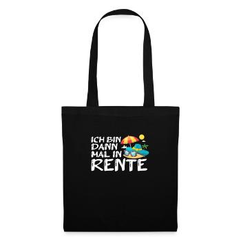 Ich bin dann mal in Rente - Stoffbeutel - Schwarz - Vorne
