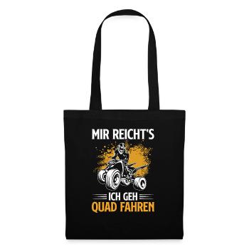 Mir Reicht's Ich Geh Quad Fahren Quadfahrer - Stoffbeutel - Schwarz - Vorne