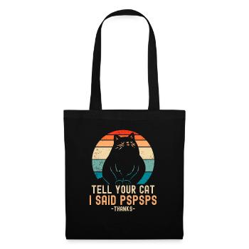 Tell Your Cat I Said PSPSPS Funny Cat Katze Lustig - Tote Bag - black - Front