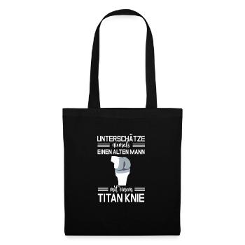 Unterschätze nie einen alten Mann mit Titan Knie - Stoffbeutel - Schwarz - Vorne