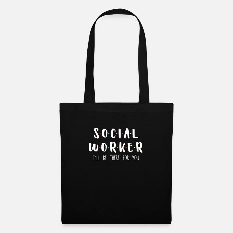 Social Worker I Will Be There For You - Stoffbeutel - Schwarz