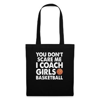 Du erschreckst mich nicht, ich trainiere Girl's Basketball Fun - Stoffbeutel - Schwarz - Vorne