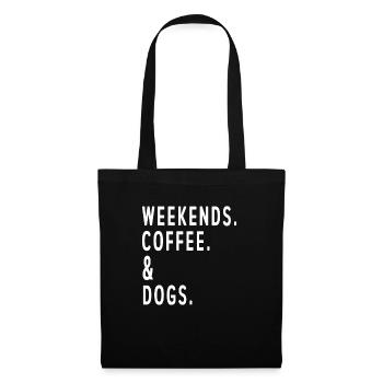 Coffe Lover Weekends Coffee And Dogs Cozy Relax Da - Stoffbeutel - Schwarz - Vorne