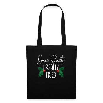 Dear Santa I Really Tried Christmas Day Xmas - Tote Bag - black - Front