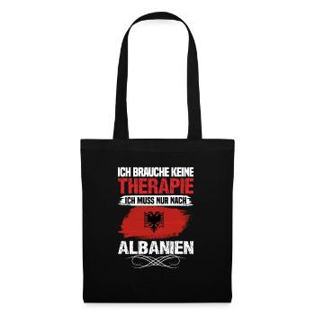 Brauche keine Therapie ich muss nur nach Albanien - Stoffbeutel - Schwarz - Vorne