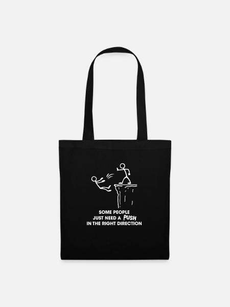 Some People Need A Push In The Right Direction - Stoffbeutel - Schwarz