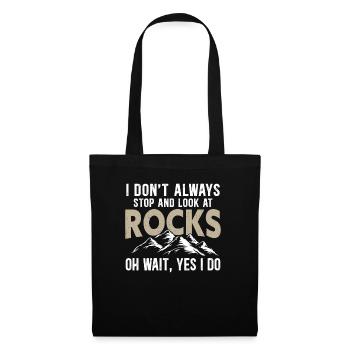 I Don't Always Stop And Look At Rocks Geology - Tote Bag - black - Front