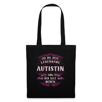 Autistinin Ich bin diese legendäre Autistinin - Stoffbeutel - Schwarz - Vorne