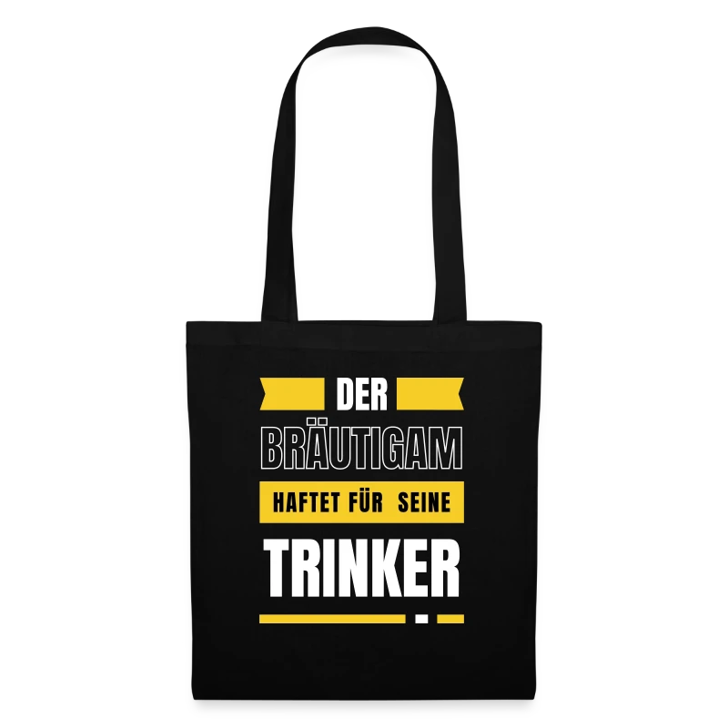 Bräutigam haftet für seine Trinker | JGA | Poltern - Stoffbeutel