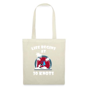 Life begins at 30 knots - Sac en tissu - nature - Devant