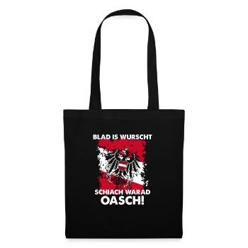 Blad Is Wurscht Schiach Warad Oasch - Stoffbeutel - Schwarz - Vorne