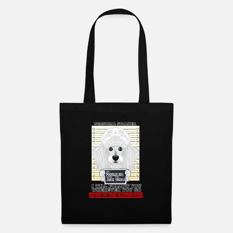 Poodle Personal Stalker Ill Follow You Wherever - Stoffbeutel - Schwarz