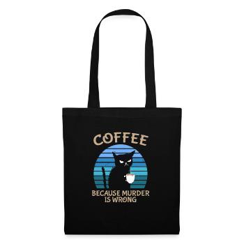 Coffee Because Murder Is Wrong Black Cat - Stoffbeutel - Schwarz - Vorne