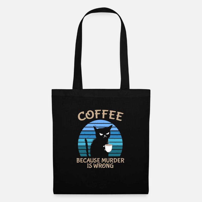 Coffee Because Murder Is Wrong Black Cat - Stoffbeutel - Schwarz