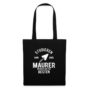 Maurer - Studieren Kann Jeder Maurer Nur Die Beste - Stoffbeutel - Schwarz - Vorne