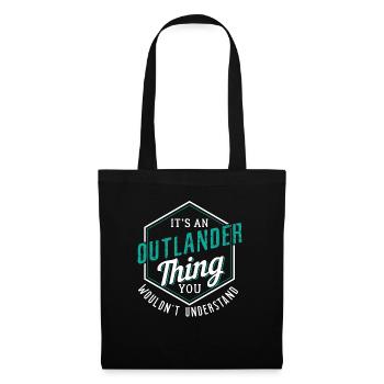Outlander Thing You Wouldn' Understand - Stoffbeutel - Schwarz - Vorne
