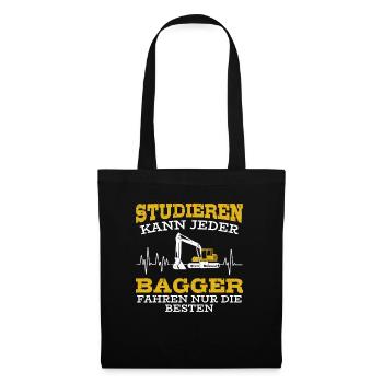 Studieren kann Jeder Bagger fahren nur die Besten - Stoffbeutel - Schwarz - Vorne