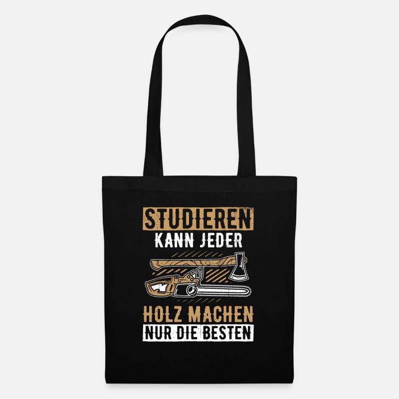 Holzfäller Studieren kann jeder - Holz machen nur - Stoffbeutel - Schwarz