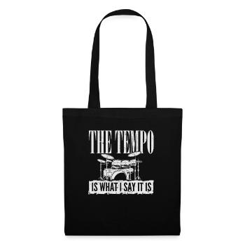 Drummer Player Drum Set I The Tempo Is Whatever I - Stoffbeutel - Schwarz - Vorne