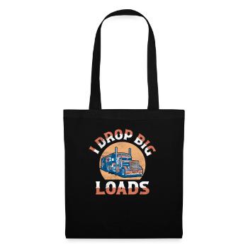I Drop Big Loads Trucker Truck Driver - Stoffbeutel - Schwarz - Vorne