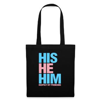 His He Him Transgender Respect Pronouns LGBTQ - Tote Bag - black - Front